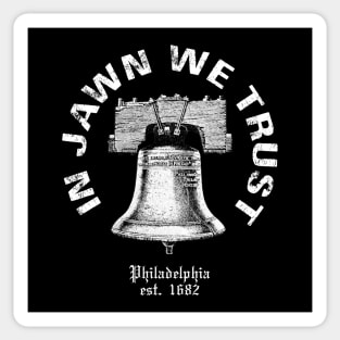 Philly Jawn Liberty Bell In Jawn We Trust Philadelphia Pride Sticker